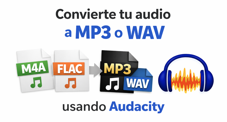 Convertir archivos de audio con Audacity (M4A, FLAC, WMA → MP3 o WAV)